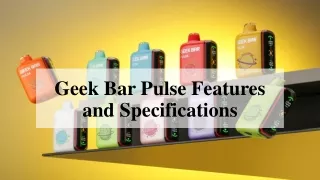 Geek Bar Pulse Features and Specifications