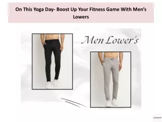 On This Yoga Day- Boost Up Your Fitness Game With Men’s Lowers