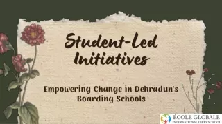 Student-Led Initiatives Empowering Change in Dehradun's Boarding Schools