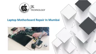 Laptop Motherboard Repair In Mumbai - JK Technology