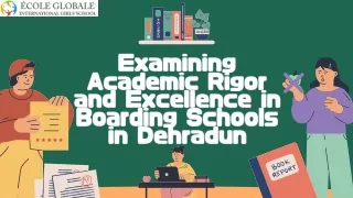 Examining Academic Rigor and Excellence in Boarding Schools in Dehradun