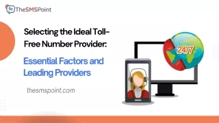 Selecting the Ideal Toll-Free Number Provider: Essential Factors and Leading Providers