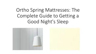 Ortho Spring Mattresses The Complete Guide to Getting a Good Night's Sleep