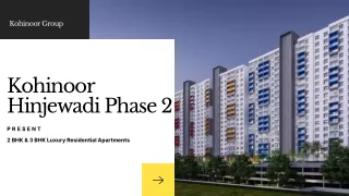 Kohinoor Hinjewadi Phase 2 Pune | Everyday Is Bright And Beautiful