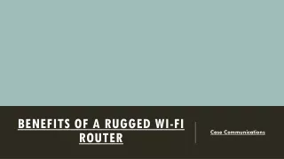 Benefits of a Rugged Wi-Fi Router