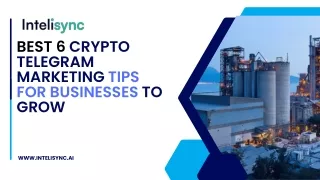 Best 6 Crypto Telegram Marketing Tips for Businesses to Grow by Intelisync