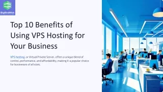 Top 10 Benefits of Using VPS Hosting for Your Business