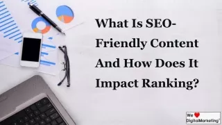 What Is SEO-Friendly Content And How Does It Impact Ranking