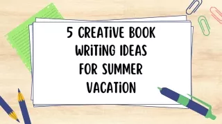 5 Creative Book Writing Ideas for Summer Vacation