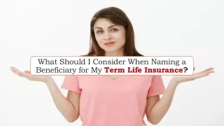 What Should I Consider When Naming a Beneficiary for My Term Life Insurance