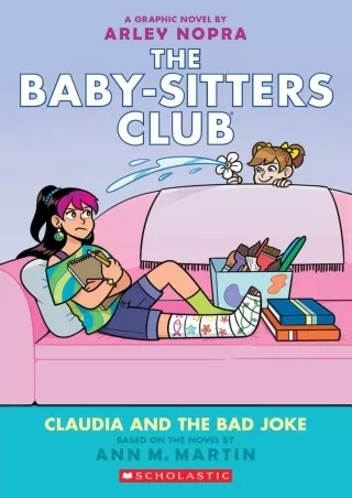 ❤read⚡ Claudia and the Bad Joke: A Graphic Novel (The Baby-sitters Club #15) (The