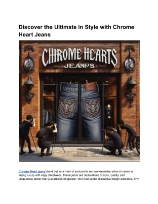 Discover the Ultimate in Style with Chrome Heart Jeans