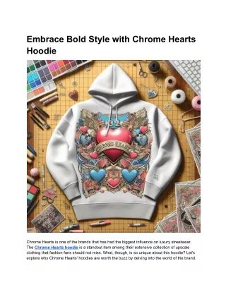 Embrace Bold Style with Chrome Hearts Hoodies