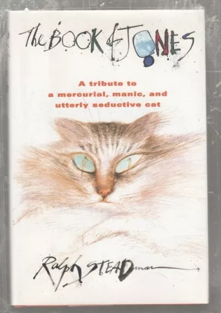 ❤read⚡ The Book of Jones: A Tribute to the Mercurial, Manic, and Utterly Seductive Cat