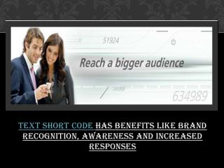 text short code has benefits like brand recognition, awarene