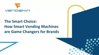 The Smart Choice How Smart Vending Machines are Game Changers for Brands