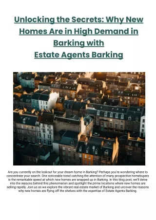 Unlocking the Secrets_ Why New Homes Are in High Demand in Barking with Estate Agents Barking