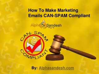 How To Make Marketing Emails CAN-SPAM Compliant