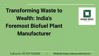 Transforming Waste to Wealth_ India's Foremost Biofuel Plant Manufacturer