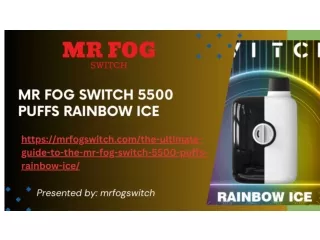 The Ultimate Guide to the MR FOG SWITCH 5500 PUFFS RAINBOW ICE Disposable Vape