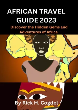 read_ African travel guide 2023: Discover the Hidden Gems and Adventures of Africa