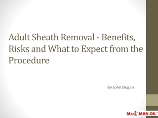 Adult Sheath Removal - Benefits, Risks and What to Expect