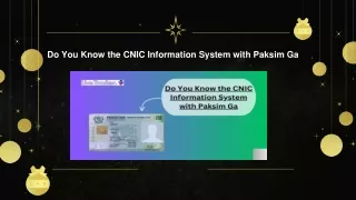 Do You Know the CNIC Information System with Paksim Ga