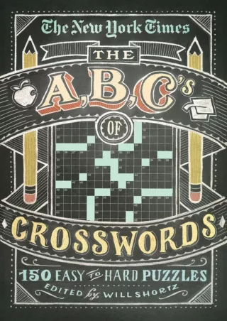 read❤ The New York Times ABCs of Crosswords: 200 Easy to Hard Puzzles (The New York