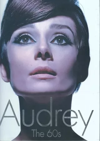 read❤ Audrey: The 60s. (Newmarket Shooting Script)