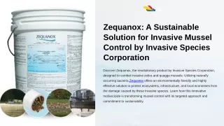 Zequanox A Sustainable Solution for Invasive Mussel Control by Invasive Species Corporation
