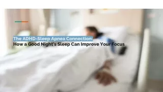 The ADHD-Sleep Apnea Connection_ How a Good Night's Sleep Can Improve Your Focus