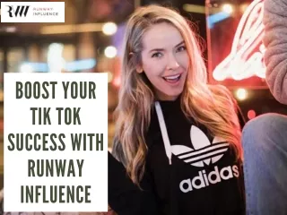 Boost Your tik tok success with runway influence