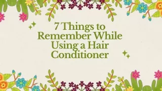 7 Things to Remember While Using a Hair Conditioner