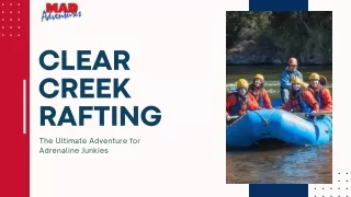 Clear Creek Rafting The Ultimate Adventure for Adrenaline Junkies