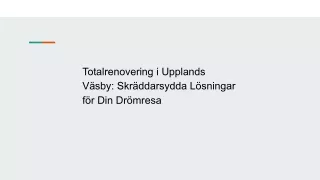 Totalrenovering i Upplands Väsby: Skräddarsydda Lösningar för Din Drömresa