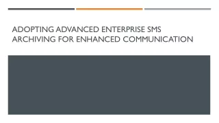 Implementing Advanced Enterprise SMS Archiving for Enhanced Communication