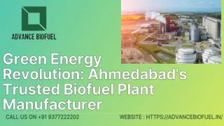 Green Energy Revolution Ahmedabad's Trusted Biofuel Plant Manufacturer