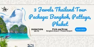 3 Jewels Thailand Tour Package Bangkok, Pattaya, Phuket