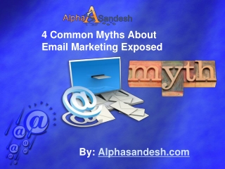 4 Common Myths About Email Marketing Exposed