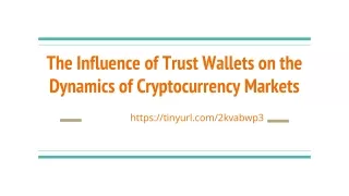 The Influence of Trust Wallets on the Dynamics of Cryptocurrency Markets