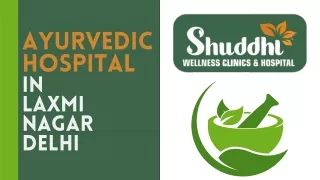 Ayurvedic Hospital In laxmi nagar Delhi