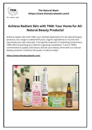 Achieve Radiant Skin with TNW Your Home for All-Natural Beauty Products!