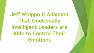 Jeff Whippo is Adamant That Emotionally Intelligent Leaders are Able to Control Their Emotions