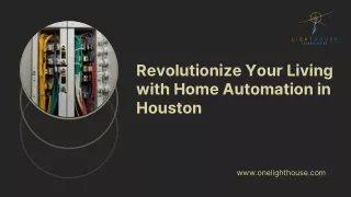 Revolutionize Your Living with Home Automation in Houston