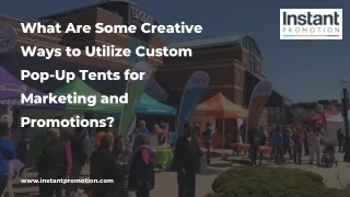 What Are Some Creative Ways to Utilize Custom Pop-Up Tents for Marketing and Promotions