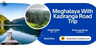 Meghalaya With Kaziranga Road Trip