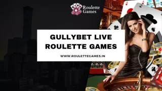 GullyBet Live Roulette Games: Experience Real-Time Casino Thrills