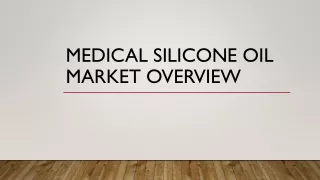 Medical Silicone Oil Market Overview
