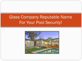 Glass Company Reputable Name For Your Pool Security!