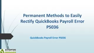 Best ever guide to eliminate QuickBooks Payroll Error PS036